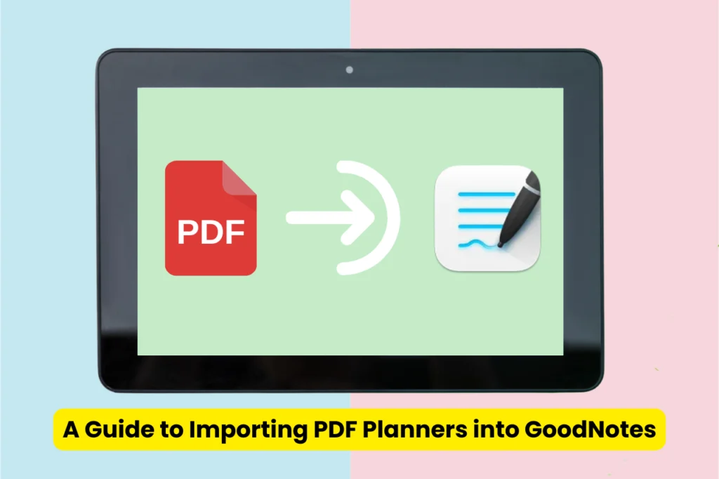 Importing PDF Planners into Goodnotes
