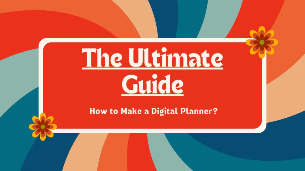 How to Make a Digital Planner